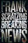 Frank Schätzing: Breaking News